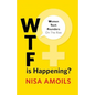 Wtf Is Happening: Women Tech Founders on the Rise - Paperback