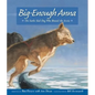 Big-Enough Anna: The Little Sled Dog Who Braved the Arctic - Hardcover