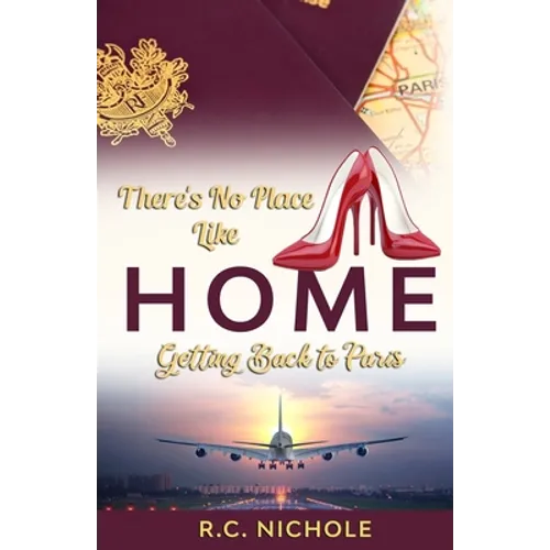 There's No Place Like Home: Getting Back to Paris - Paperback