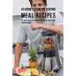 43 Kidney Stone Preventing Meal Recipes: Eat Smart and Save Yourself the Pain of Having Kidney Stones for Good - Paperback