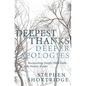 Deepest Thanks, Deeper Apologies: Reconciling Deeply Held Faith with Honest Doubt - Paperback