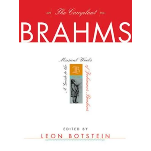 The Compleat Brahms: A Guide to the Musical Works of Johannes Brahms - Hardcover
