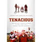 Tenacious: How God Used a Terminal Diagnosis to Turn a Family and a Football Team Into Champions - Paperback