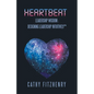 Heartbeat Leadership Wisdom: Designing Leadership Intuitively - Paperback