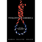 Tyranny in America: The New African-American Holocaust - Paperback