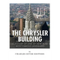 The Chrysler Building: The History of One of New York City's Most Famous Landmarks - Paperback