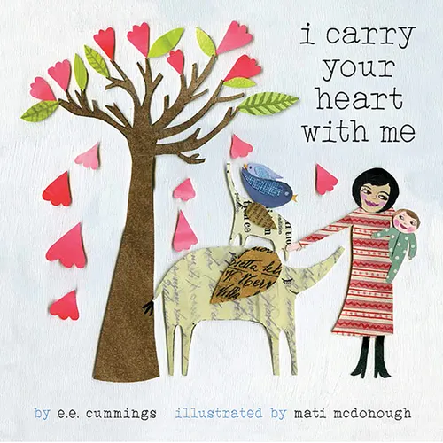 I Carry Your Heart with Me: A Picture Book - Hardcover