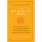 The Misleading Mind: How We Create Our Own Problems and How Buddhist Psychology Can Help Us Solve Them - Paperback