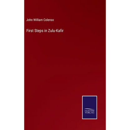 First Steps in Zulu-Kafir - Hardcover