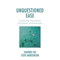 Unquestioned Ease: Confronting Automaticity in Everyday Communication - Hardcover