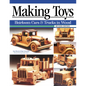 Making Toys, Revised Edition: Heirloom Cars & Trucks in Wood - Paperback
