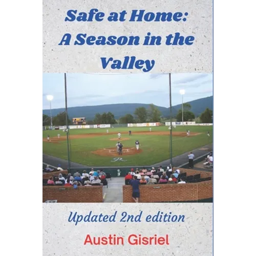 Safe at Home: A Season in the Valley: Updated 2nd Edition - Paperback