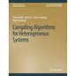 Compiling Algorithms for Heterogeneous Systems - Hardcover