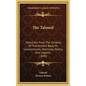 The Talmud: Selections From The Contents Of That Ancient Book, Its Commentaries, Teachings, Poetry, And Legends (1890) - Hardcover