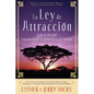 La Ley de Atracción: Conceptos Básicos de Las Enseñanzas de Abraham - Paperback
