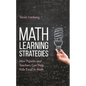 Math Learning Strategies: How Parents and Teachers Can Help Kids Excel in Math - Hardcover