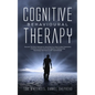 Cognitive Behavioural Therapy: The Key Lessons for Beginners on How CBT is used in Retraining the Brain to Overcome Depression, Anxiety and Negative - Paperback