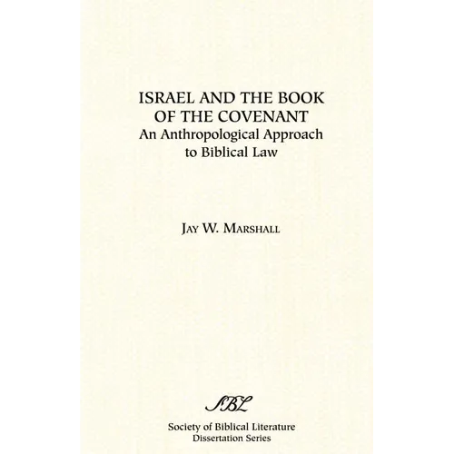 Israel and the Book of the Covenant: An Anthropological Approach to Biblical Law - Paperback