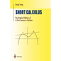 Short Calculus: The Original Edition of "A First Course in Calculus" - Paperback