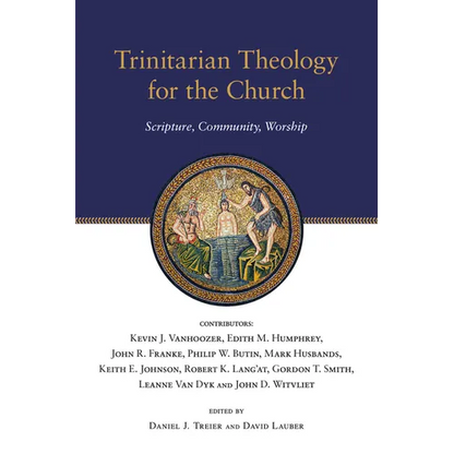 Trinitarian Theology for the Church: Scripture, Community, Worship - Paperback