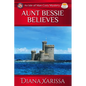 Aunt Bessie Believes - Paperback