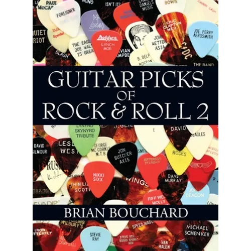 Guitar Picks of Rock & Roll 2: The Deluxe Edition - Hardcover