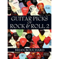 Guitar Picks of Rock & Roll 2: The Deluxe Edition - Hardcover