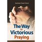 The Way of Victorious Praying - Paperback