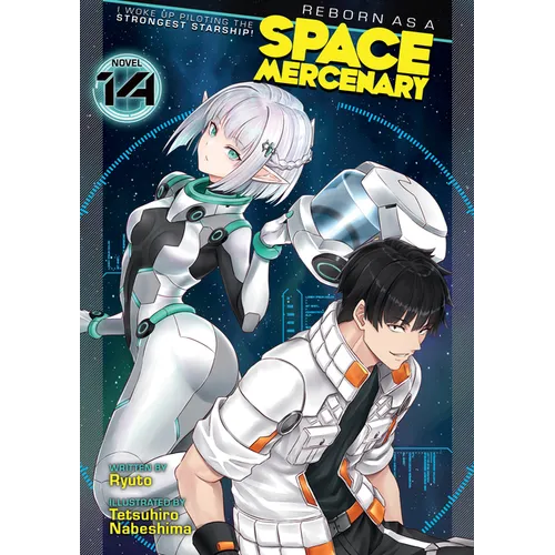 Reborn as a Space Mercenary: I Woke Up Piloting the Strongest Starship! (Light Novel) Vol. 14 - Paperback