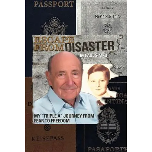 Escape from Disaster: My Triple a Journey from Fear to Freedom - Paperback
