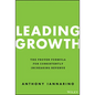 Leading Growth: The Proven Formula for Consistently Increasing Revenue - Hardcover