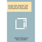 Clear The Tracks! The Story Of An Old Time Locomotive Engineer - Paperback