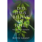 Did Jesus Believe in Hell?: New Words on Old Beliefs - Paperback