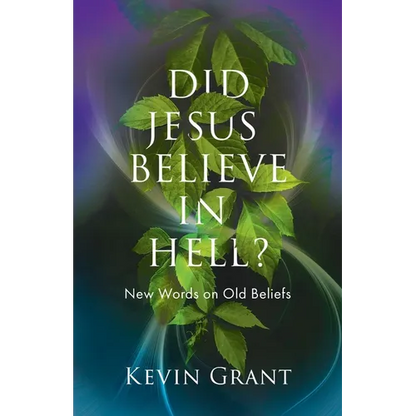 Did Jesus Believe in Hell?: New Words on Old Beliefs - Paperback