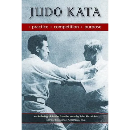 Judo Kata: Practice, Competition, Purpose - Paperback