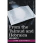 From the Talmud and Hebraica, Volume 4 - Paperback