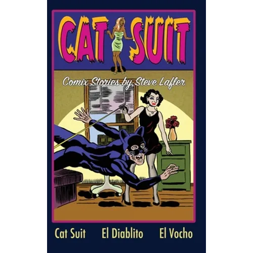 Cat Suit: Comix Stories by Steve Lafler - Hardcover