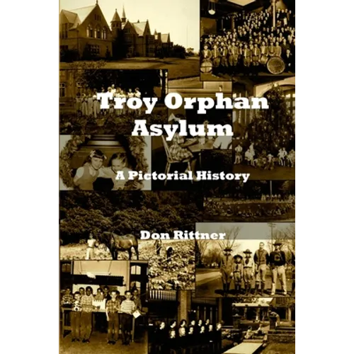 Troy Orphan Asylum: A Pictorial History - Paperback