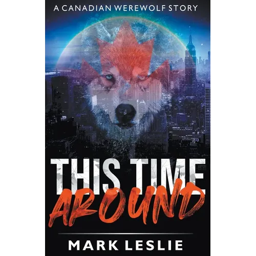This Time Around: A Canadian Werewolf in New York Story - Paperback