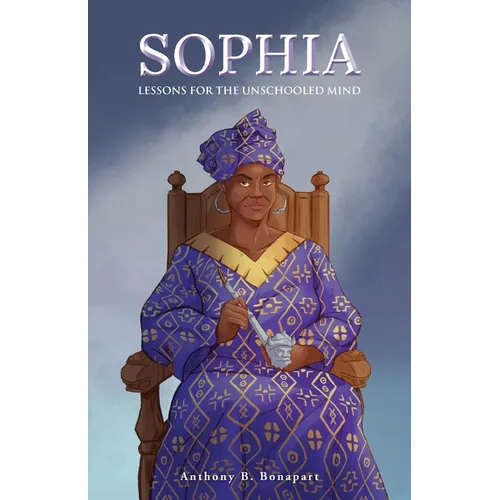 Sophia: Lessons for the Unschooled Mind - Paperback