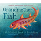Grandmother Fish: A Child's First Book of Evolution - Hardcover