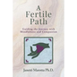 A Fertile Path: Guiding the Journey with Mindfulness and Compassion - Paperback