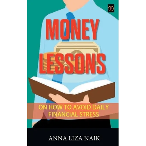 Money Lessons on How to Avoid Daily Financial Stress - Paperback