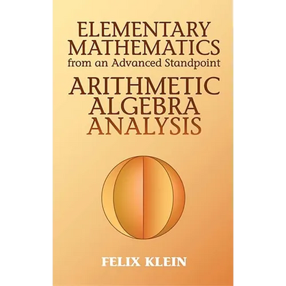 Elementary Mathematics from an Advanced Standpoint: Arithmetic, Algebra, Analysis - Paperback