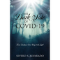 The Dark Side of COVID-19: Toxic Darkness Gives Way to the Light - Paperback