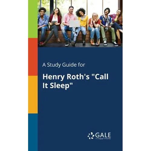 A Study Guide for Henry Roth's "Call It Sleep" - Paperback