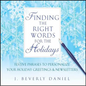 Finding the Right Words for the Holidays: Festive Phrases to Personalize Your Holiday Greetings & Newsletters - Paperback