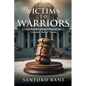 From Victims to Warriors: One Family's Journey Through the Criminal "Justice" System - Paperback