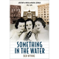 Something in the Water - Hardcover