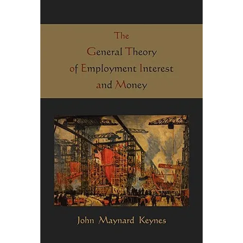 The General Theory of Employment Interest and Money - Paperback
